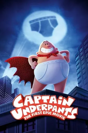 Captain Underpants The First Epic Movie (2017) กัปตันกางเกงใน เดอะมูฟวี่