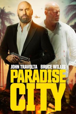 ดูหนังออนไลน์ฟรี PARADISE CITY เมืองสวรรค์ คนอึดล่าโหด (2022)