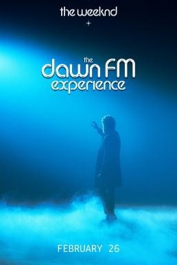 ดูหนังออนไลน์ THE WEEKND X THE DAWN FM EXPERIENCE (2022)