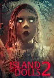 ดูหนังออนไลน์ฟรี Island of the Dolls 2 (2024)